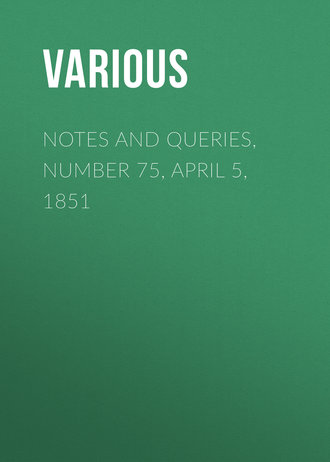 Various. Notes and Queries, Number 75, April 5, 1851