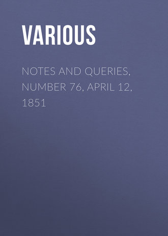 . Notes and Queries, Number 76, April 12, 1851