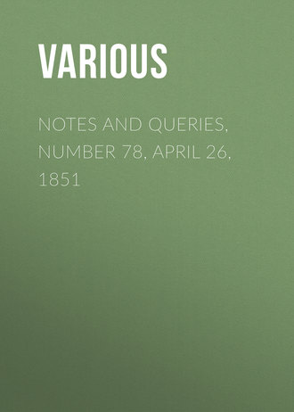 Various. Notes and Queries, Number 78, April 26, 1851