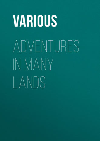 . Adventures in Many Lands