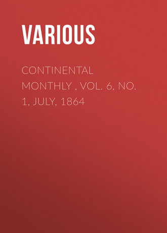 . Continental Monthly , Vol. 6,  No. 1, July, 1864