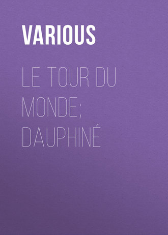 Various. Le Tour du Monde; Dauphiné