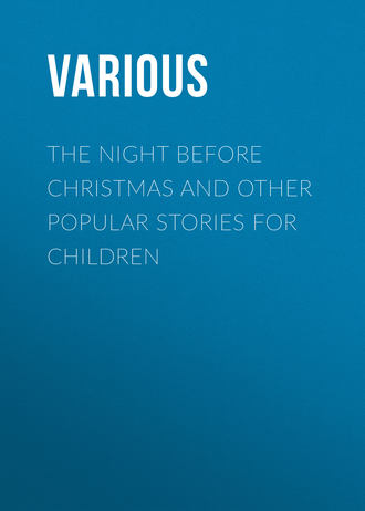 . The Night Before Christmas and Other Popular Stories For Children