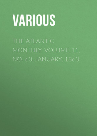 Various. The Atlantic Monthly, Volume 11, No. 63, January, 1863