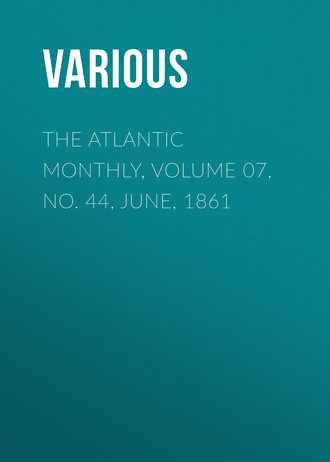 . The Atlantic Monthly, Volume 07, No. 44, June, 1861