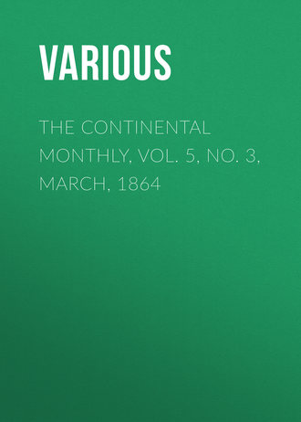 . The Continental Monthly, Vol. 5, No. 3,  March, 1864
