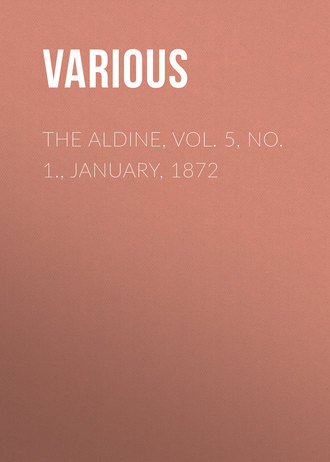 . The Aldine, Vol. 5, No. 1., January, 1872