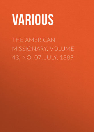 . The American Missionary. Volume 43, No. 07, July, 1889