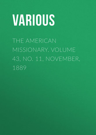 . The American Missionary. Volume 43, No. 11, November, 1889
