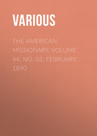 . The American Missionary. Volume 44, No. 02, February, 1890