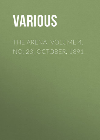 Various. The Arena. Volume 4, No. 23, October, 1891