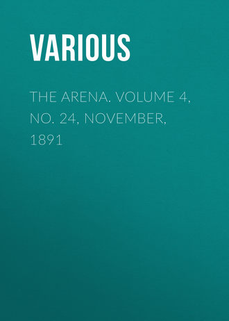 . The Arena. Volume 4, No. 24, November, 1891