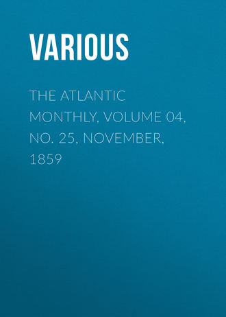 . The Atlantic Monthly, Volume 04, No. 25, November, 1859