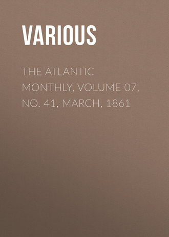 . The Atlantic Monthly, Volume 07, No. 41, March, 1861