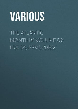 . The Atlantic Monthly, Volume 09, No. 54, April, 1862