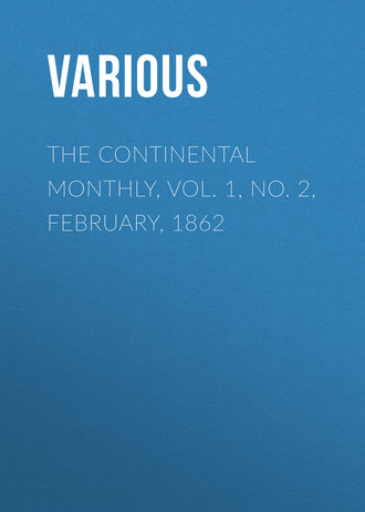 . The Continental Monthly, Vol. 1, No. 2, February, 1862
