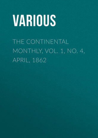 . The Continental Monthly, Vol. 1, No. 4, April, 1862