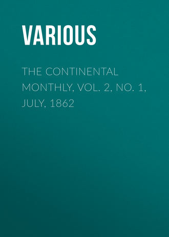 Various. The Continental Monthly, Vol. 2, No. 1, July, 1862