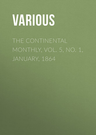 . The Continental Monthly, Vol. 5, No. 1, January, 1864
