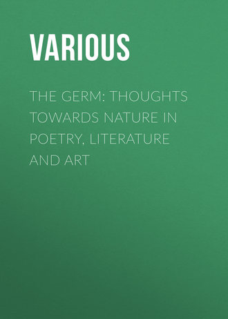 Various. The Germ: Thoughts towards Nature in Poetry, Literature and Art
