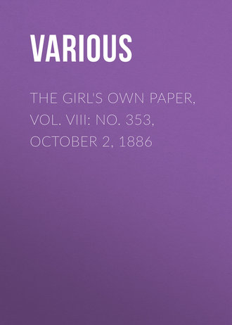 . The Girl's Own Paper, Vol. VIII: No. 353, October 2, 1886