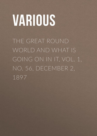 . The Great Round World and What Is Going On In It, Vol. 1, No. 56, December 2, 1897