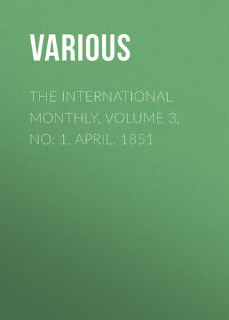 . The International Monthly, Volume 3, No. 1, April, 1851