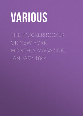 . The Knickerbocker, or New-York Monthly Magazine, January 1844