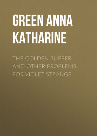 . The Golden Slipper, and Other Problems for Violet Strange