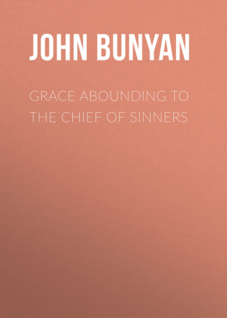 . Grace Abounding to the Chief of Sinners