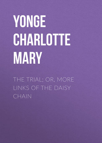 . The Trial; Or, More Links of the Daisy Chain