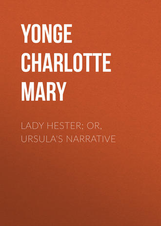 . Lady Hester; Or, Ursula's Narrative