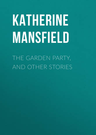 Кэтрин Мэнсфилд. The Garden Party, and Other Stories