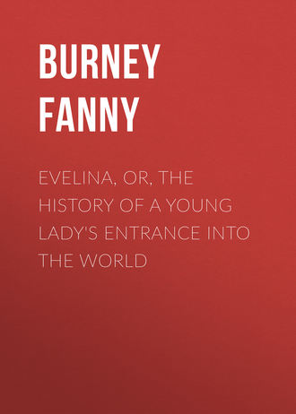 . Evelina, Or, the History of a Young Lady's Entrance into the World