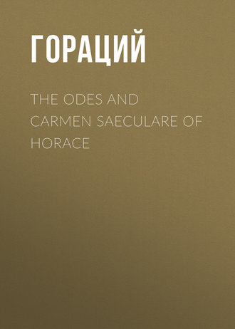 . The Odes and Carmen Saeculare of Horace