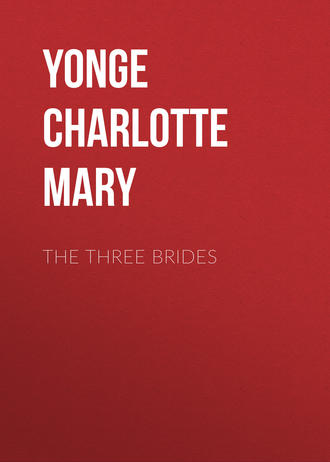 Yonge Charlotte Mary. The Three Brides