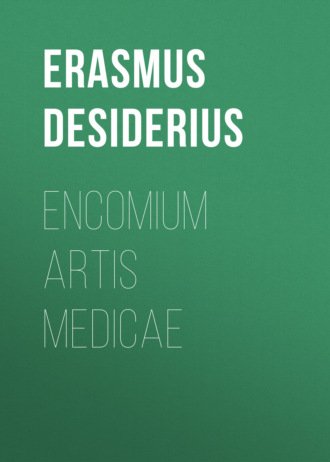 . Encomium artis medicae
