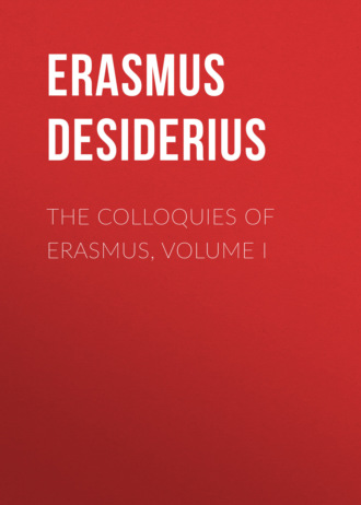 . The Colloquies of Erasmus, Volume I