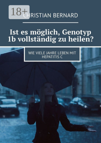 . Ist es möglich, Genotyp 1b vollständig zu heilen? Wie viele Jahre leben mit Hepatitis C