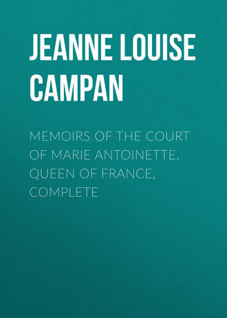 . Memoirs of the Court of Marie Antoinette, Queen of France, Complete