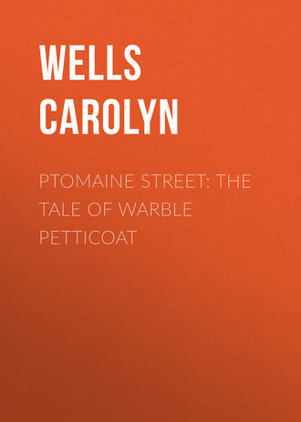 . Ptomaine Street: The Tale of Warble Petticoat