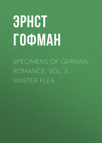 . Specimens of German Romance; Vol. II. Master Flea