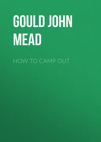 Gould John Mead. How to Camp Out