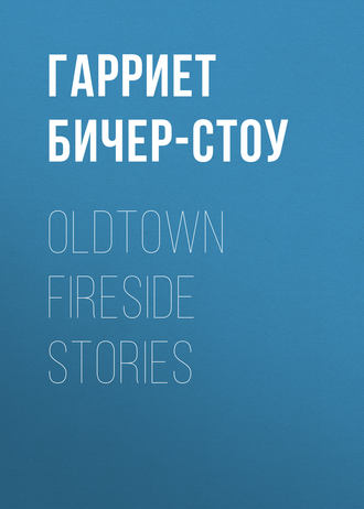 . Oldtown Fireside Stories