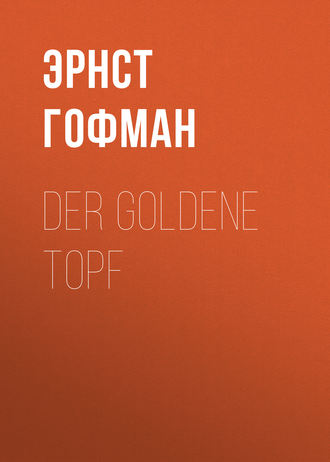 . Der Goldene Topf