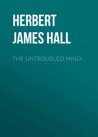 . The Untroubled Mind