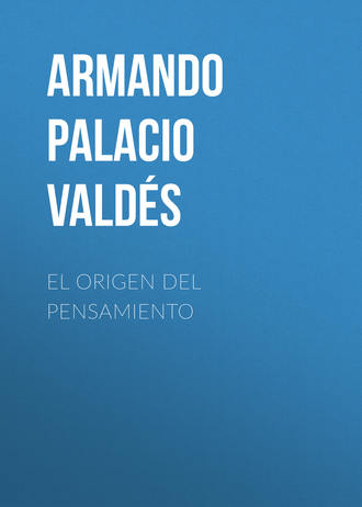 Armando Palacio Valdés. El origen del pensamiento