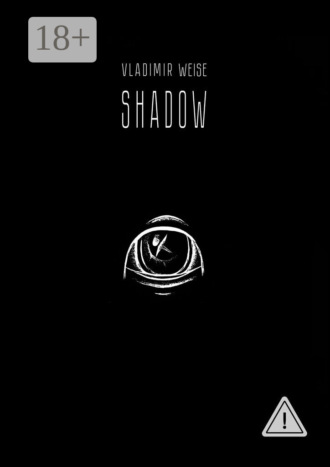 Vladimir Weise. Shadow