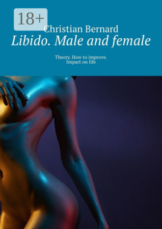 . Libido. Male and female. Theory. How to improve. Impact on life