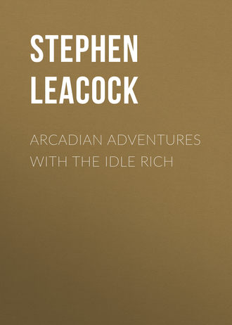 . Arcadian Adventures with the Idle Rich